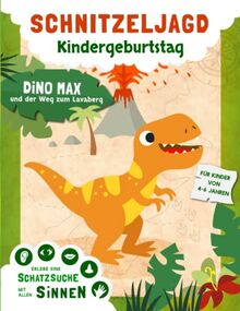 Schnitzeljagd Kindergeburtstag: Schatzsuche mit allen Sinnen - erlebe mit Dino Max eine unvergessliche Geburtstagsparty - Komplettes Set mit kreativen Spielen und Experimenten