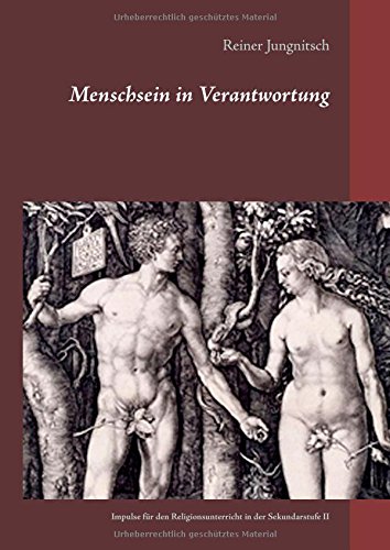 Menschsein in Verantwortung: Impulse für den Religionsunterricht in der Sekundarstufe II