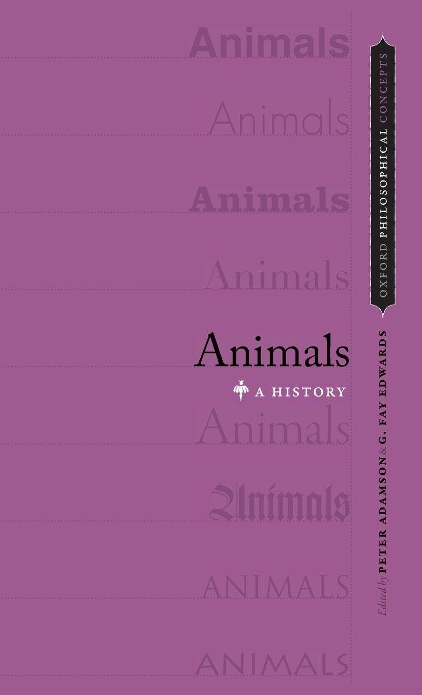 ANIMALS OPC C: A History (Oxford Philosphical Concepts)