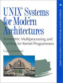 Unix Systems for Modern Architectures: Symmetric Multiprocessing and Caching for Kernel Programmers (Addison-Wesley Professional Computing (Paperback))