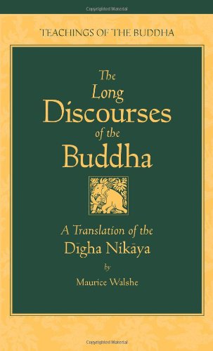 The Long Discourses of the Buddha: A Translation of the Digha Nikaya (Teachings of the Buddha)