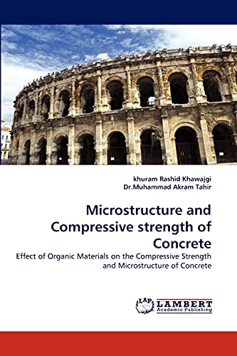 Microstructure and Compressive strength of Concrete: Effect of Organic Materials on the Compressive Strength and Microstructure of Concrete