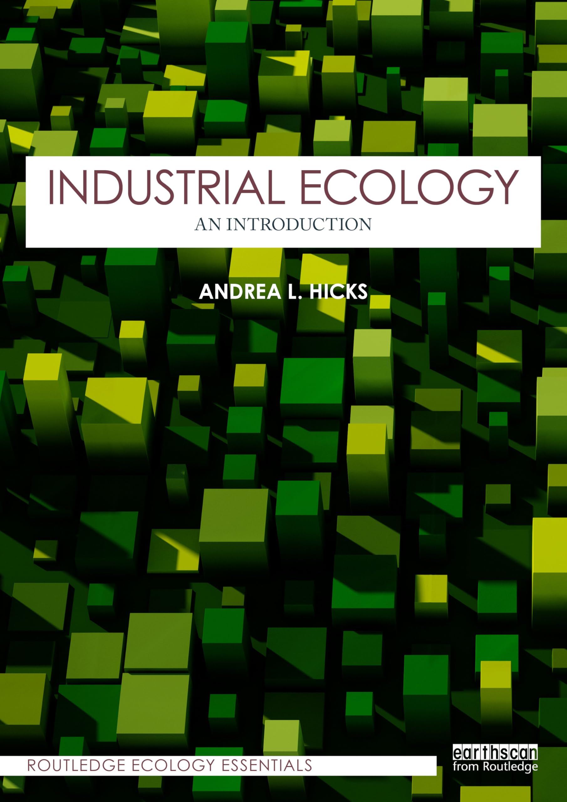 Industrial Ecology: An Introduction (Routledge Ecology Essentials)