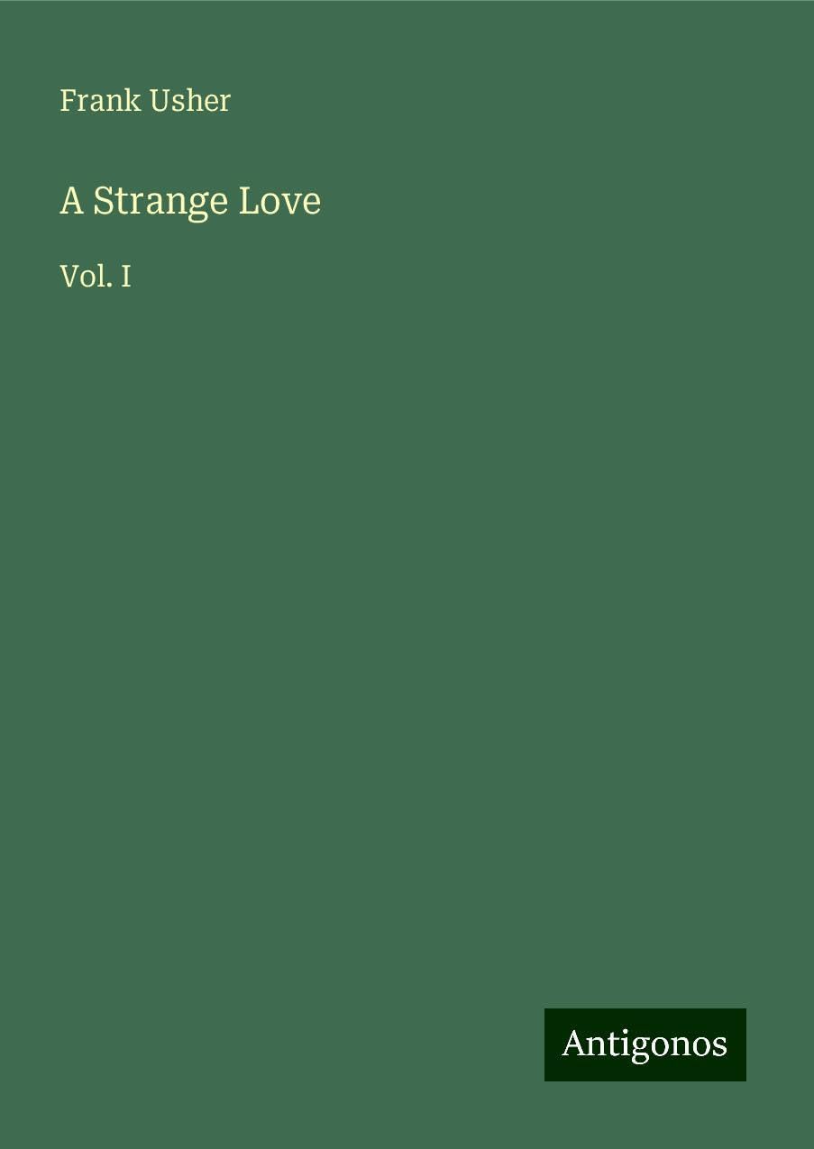 A Strange Love: Vol. I