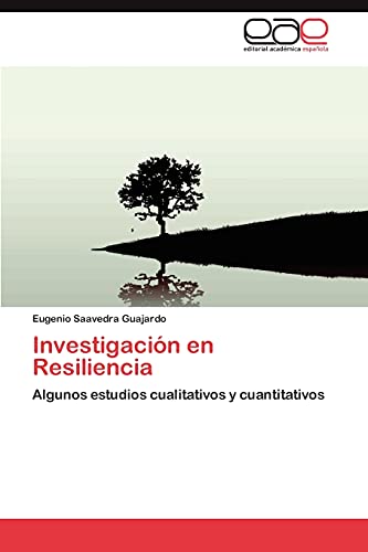 Investigación en Resiliencia: Algunos estudios cualitativos y cuantitativos