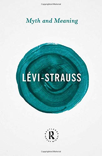 Claude Lévi-Strauss Myth And Meaning (Routledge Great Minds)