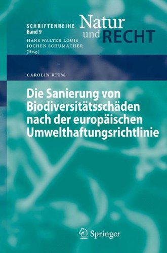 Die Sanierung von Biodiversitätsschäden nach der europäischen Umwelthaftungsrichtlinie (Schriftenreihe Natur und Recht)