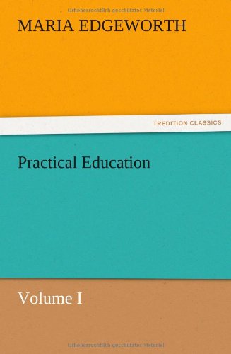 Practical Education, Volume I