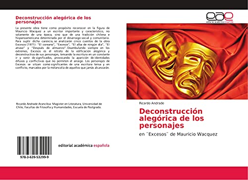 Deconstrucción alegórica de los personajes: en ¨Excesos¨ de Mauricio Wacquez