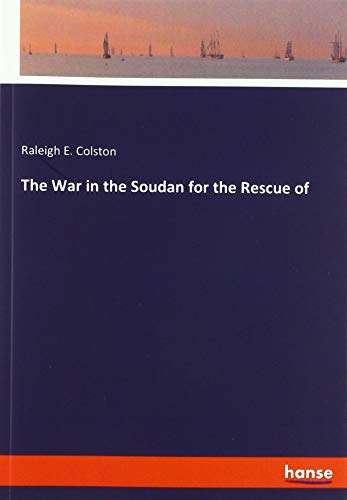 The War in the Soudan for the Rescue of