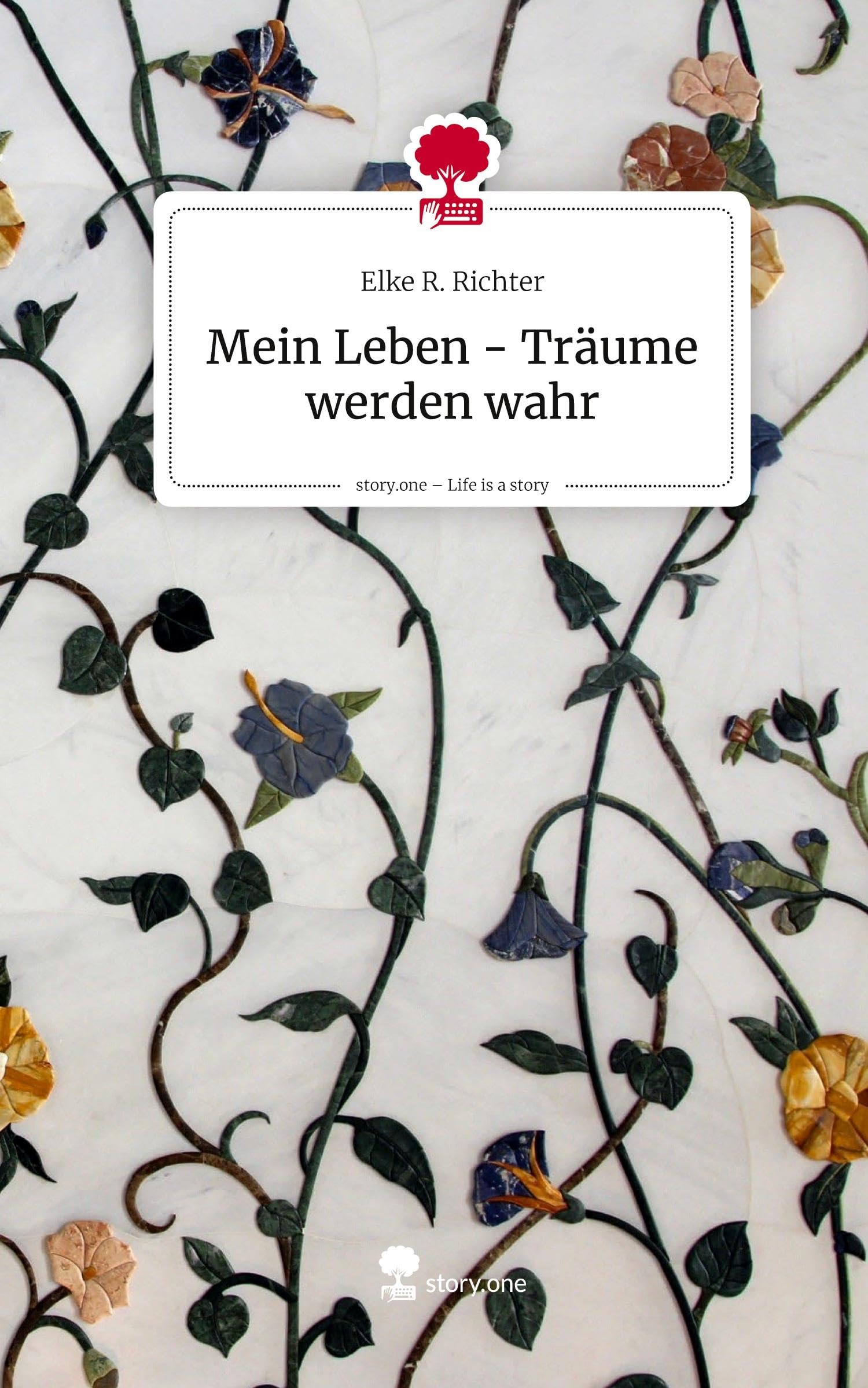 Mein Leben - Träume werden wahr. Life is a Story - story.one