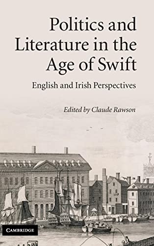 Politics and Literature in the Age of Swift: English and Irish Perspectives