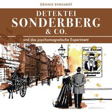Sonderberg & Co. 05 und das psychomagnetische Experiment