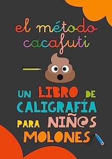 El método Cacafuti: Un libro de caligrafía para niños molones: Cuaderno de caligrafía con letra ligada escolar para mejorar la escritura y partirse de risa. Pauta Montessori