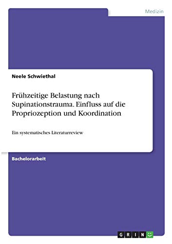 Frühzeitige Belastung nach Supinationstrauma. Einfluss auf die Propriozeption und Koordination: Ein systematisches Literaturreview