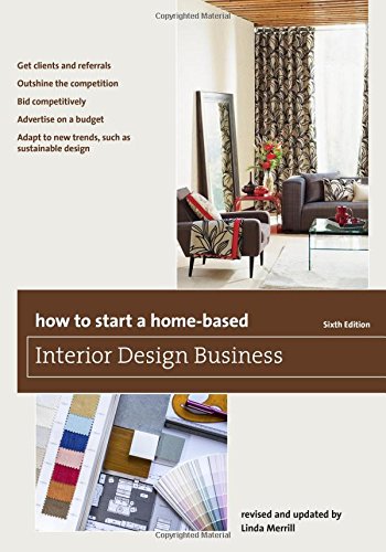 How to Start a Home-Based Interior Design Business (Home-Based Business)