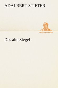 Das alte Siegel (TREDITION CLASSICS)