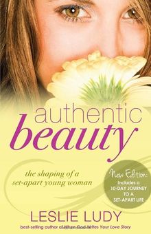 Authentic Beauty: The Shaping of a Set-Apart Young Woman