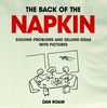 Back of the Napkin: Solving Problems and Selling Ideas with Pictures