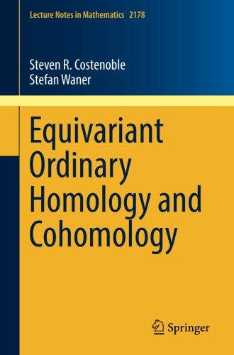 Equivariant Ordinary Homology and Cohomology (Lecture Notes in Mathematics)