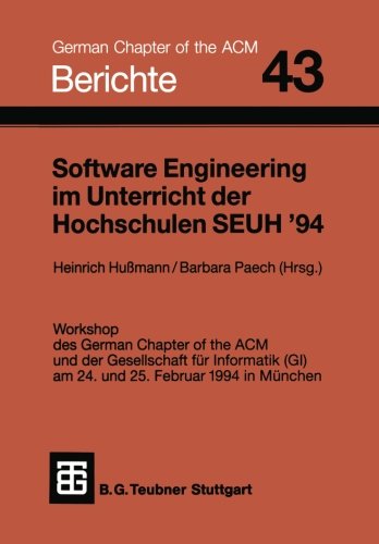 Software Engineering im Unterricht der Hochschulen SEUH 94 (Berichte des German Chapter of the ACM)