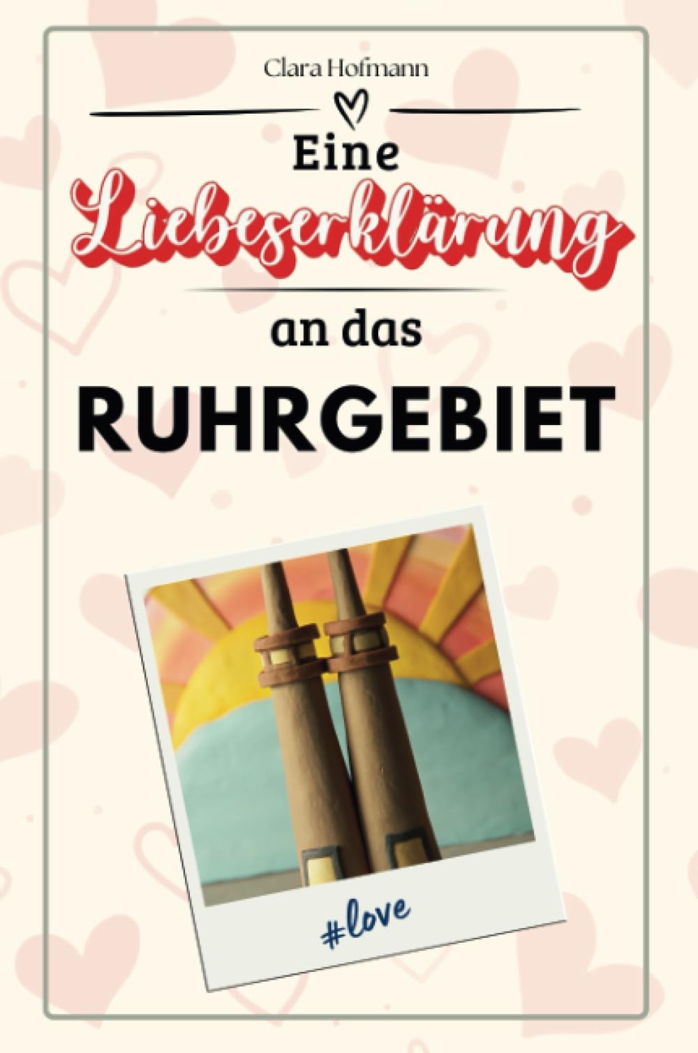 Eine Liebeserklärung an das Ruhrgebiet - Die große Hommage - das perfekte Geschenk für Weihnachten und Geburtstag und jeden Anlass