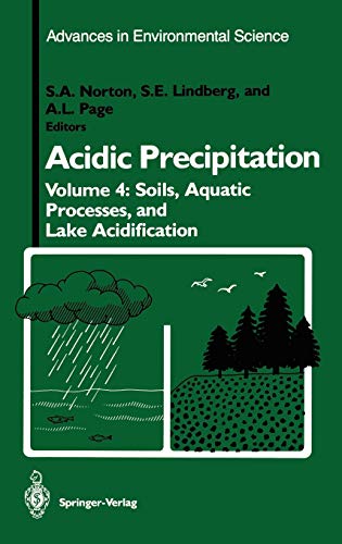 Acidic Precipitation: Soils, Aquatic Processes, and Lake Acidification (Advances in Environmental Science, 4, Band 4)