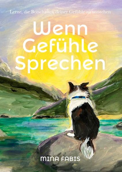 Wenn Gefühle Sprechen: Lerne, die Botschaften deiner Gefühle zu verstehen
