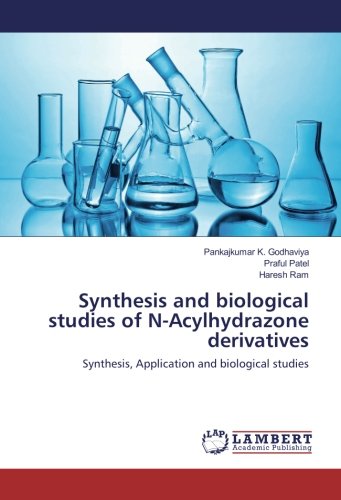 Synthesis and biological studies of N-Acylhydrazone derivatives: Synthesis, Application and biological studies