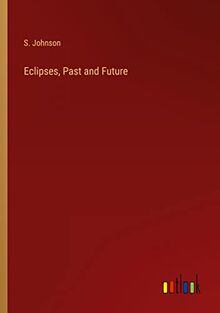 Eclipses, Past and Future