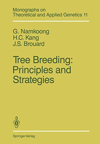 Tree Breeding: Principles and Strategies (Monographs on Theoretical and Applied Genetics, 11, Band 11)