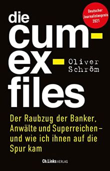 Die Cum-Ex-Files: Wie Banker, Anwälte und Superreiche Deutschland plündern - und warum sie niemand stoppt von Schröm, Oliver | Buch | Zustand gut