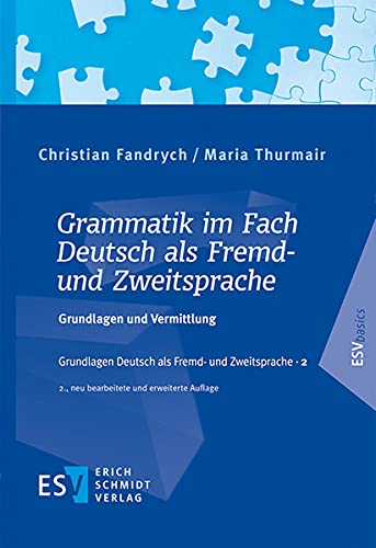 Grammatik im Fach Deutsch als Fremd- und Zweitsprache: Grundlagen und Vermittlung (Grundlagen Deutsch als Fremd- und Zweitsprache)