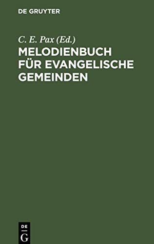 Melodienbuch für evangelische Gemeinden: Mit besonderer Berücksichtigung des neuen Berliner Gesangbuchs