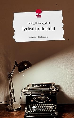 lyrical brainchild. Life is a Story - story.one