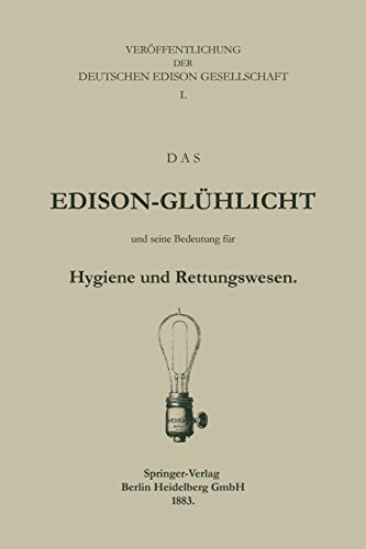 Das Edison-Glühlicht und seine Bedeutung für Hygiene und Rettungswesen