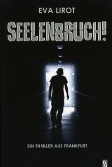 Seelenbruch: Ein Thriller aus Frankfurt