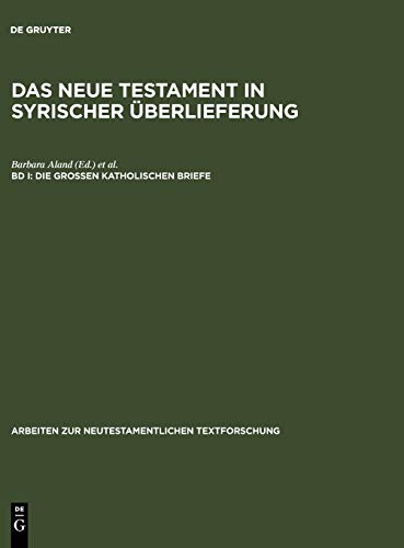 Die Großen Katholischen Briefe (Arbeiten zur neutestamentlichen Textforschung, 7)