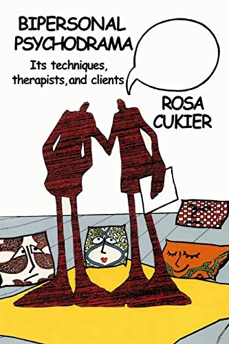Bipersonal Psychodrama: Its Techniques, Therapists, And Clients