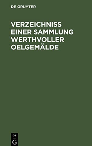 Verzeichniss einer Sammlung werthvoller Oelgemälde: welche im October und November 1842 in zwei Abtheilungen