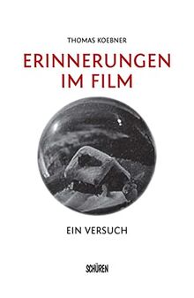 Erinnerungen im Film: Ein Versuch