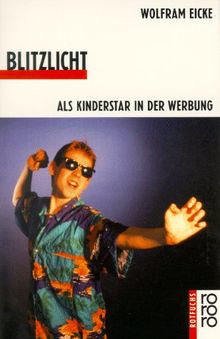 Blitzlicht. ( Ab 11 J.). Als Kinderstar in der Werbung.