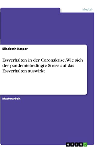 Essverhalten in der Coronakrise. Wie sich der pandemiebedingte Stress auf das Essverhalten auswirkt