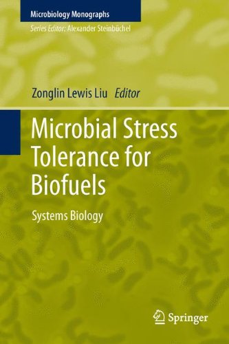 Microbial Stress Tolerance for Biofuels: Systems Biology (Microbiology Monographs)