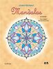 Mandalas à colorier: Pour le plaisir des yeux et du coeur