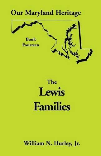 Our Maryland Heritage, Book 14: Lewis Families (Heritage Classic, Band 14)