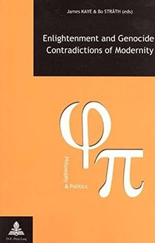 Enlightenment and Genocide, Contradictions of Modernity (Philosophie & Politique)