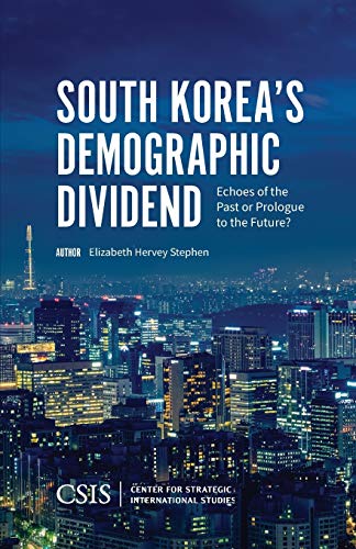 South Korea's Demographic Dividend: Echoes of the Past or Prologue to the Future? (CSIS Reports)