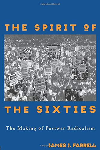 The Spirit of the Sixties: Roots and Routes of Sixties Radicalism (American Radicals)
