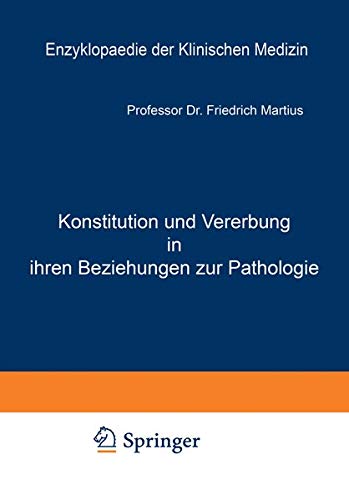 Konstitution und Vererbung in ihren Beziehungen zur Pathologie (Enzyklopaedie der Klinischen Medizin)